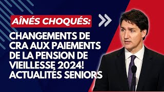 Aînés Choqués Changements de CRA aux Paiements de la Pension de Vieillesse 2024 Actualités Seniors [upl. by Ydnik]