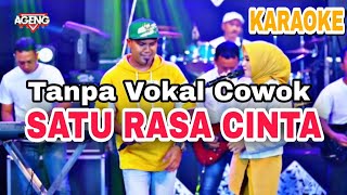 Satu Rasa Cinta Karaoke Tanpa Vokal Cowok Ageng Musik [upl. by Lanette]