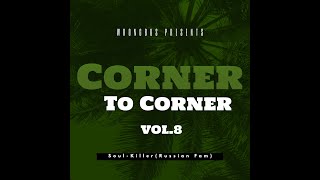 Soul KillerRussian Fam Corner to CornerVol 8 [upl. by Peggi559]