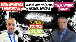 BJK DİVAN KURULU TEKSTİL KPMG SANTOS VE BİR DÖNÜŞ İSTEĞİ [upl. by Aztiley]