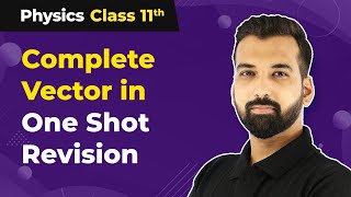 Vector Class 11 Physics  Vector One Shot  Class 11 Vector One Shot  NCERTIITJEENEET 202223 [upl. by Richie427]