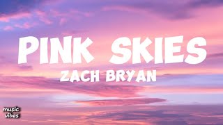 Pink skies by zach Bryan Lyrics [upl. by Renckens327]