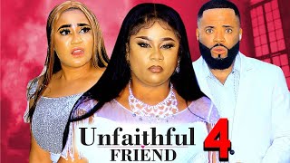 UNFAITHFUL FRIEND SEASON 4 New Movie Uju Okoli Rosabelle Andrews 2024 Latest Nollywood Movie [upl. by Hulburt270]