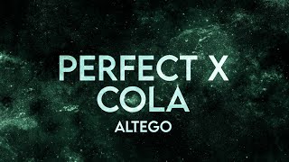 ALTEGO  Perfect x Cola Lyrics Extended Full Version [upl. by Eaves]