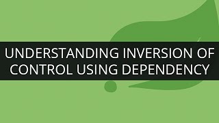 Understanding Inversion of Control Using Dependency Injection  Spring Tutorial  Edureka [upl. by Zzaj]