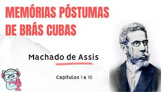 Audiolivro Memórias Póstumas de Brás Cubas  Machado de Assis Capítulos 1 a 10 [upl. by Mahan]