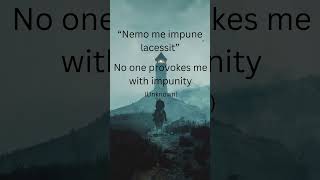 Nemo me impune lacessit No one provokes me with impunity Unknown ancientcivilization quotes [upl. by Gordie163]