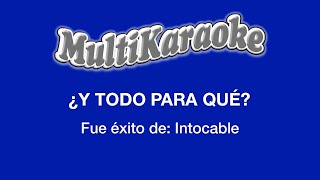 ¿Y Todo Para Qué  Multikaraoke  Fue Éxito de Intocable [upl. by Ina]