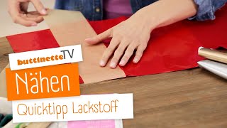 Lackstoff nähen  Quicktipp  buttinette TV NÄHEN [upl. by Ronnholm]