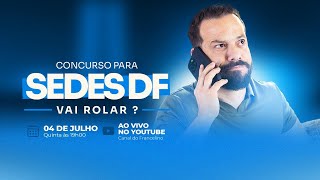 Concurso para SEDES DF Vai rolar [upl. by Maurilia379]