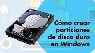 Cómo crear particiones de Disco Duro en Windows [upl. by Eras233]