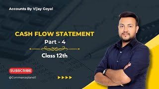 💸 Cash Flow Statement  Part 4  Class 12th  Commerce Planet [upl. by Mordy]