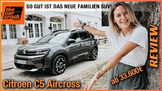 Citroen C5 Aircross im Test 2023 So gut ist das NEUE Familien SUV ab 33600€ Fahrbericht  Review [upl. by Brad]