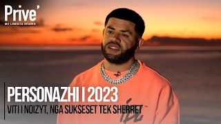 Viti i Noizyt nga sukseset tek sherret  Personazhi i 2023 [upl. by Kleeman659]