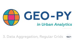 GeoPy in Urban Analytics Data Aggregation Fishnet Grids H3 [upl. by Bozovich798]