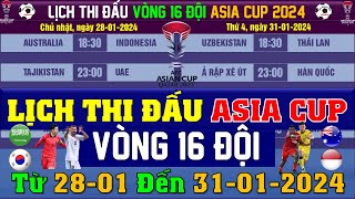 Lịch Thi Đấu Vòng 16 Đội Asian Cup 2024 Ngày 2812024  Lượt Trận 18 Chi Tiết Tất Cả Các Trận Đấu [upl. by Lorenzo]