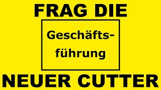 CutterNachschub  Frag die Geschäftsführung [upl. by Anuahsal]