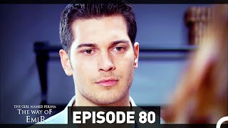 The Girl Named Feriha  The Way of Emir Episode 80 Final English Subtitles HD [upl. by Sel873]