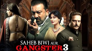 Saheb Biwi Aur Gangster 3 Full Movie  Sanjay Dutt Jimmy Shergil Mahi Gill  New Hindi Movie [upl. by Eustacia]