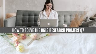 How to solve the 8613 research project q7  learn something new with ZL [upl. by Werdnael507]