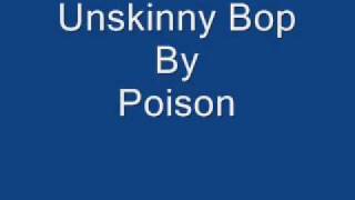 Unskinny Bop By Poison [upl. by Ajidahk83]