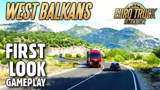 WEST BALKANS DLC  Euro Truck Simulator 2  FIRST LOOK Early Access [upl. by Eynahpets609]