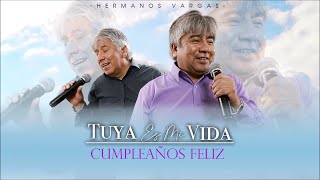 Cumpleaños Feliz  Hermanos Vargas  Álbum quotTuya es mi vidaquot [upl. by Notnil241]