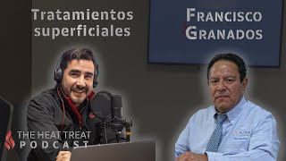 Tratamientos superficiales  Francisco Granados  THE HEAT TREAT PODCAST EN ESPAÑOL 022 [upl. by Lebatsirc892]