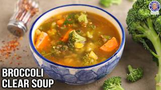 Broccoli Clear Soup  Warm and Healthy Winter Special Vegetable Soup Recipe  Chef Ruchi [upl. by Kalam]