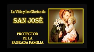 San José Protector de la Sagrada Familia  La Vida y las Glorias de San José [upl. by Okiman83]