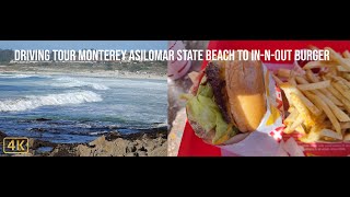 Driving Tour from Monterey Asilomar State Beach to InNOut Burger  4K [upl. by Anelec63]