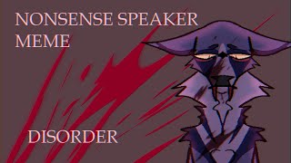 nonsense speaker meme disorder [upl. by Shiau]