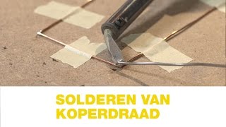 Praxis  Solderen van koperdraad  Hoe doe je dat [upl. by Wightman]