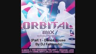 Orbital Mix Mixed By DJ Fernando Part 1  Dance House By DJ Fernando [upl. by Ellata9]