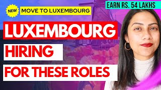 Get SPONSORED JOB IN LUXEMBOURG 2024  HIGH DEMAND Jobs in Luxembourg  Where to move if not UK [upl. by Suirauqram]