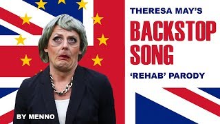 Theresa Mays Backstop Song Rehab Parody [upl. by Gnuhn]