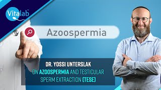 Dr Yossi Unterslak on Azoospermia and Testicular Sperm Extraction TESE [upl. by Lila]