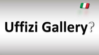 How to Pronounce Uffizi Gallery Italian Museum in Florence [upl. by Nhguaved]