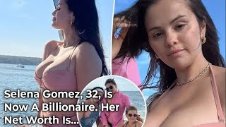 Selena Gomez 32 Is Now A Billionaire Her Net Worth Is  Celebrity gossip [upl. by Laspisa]