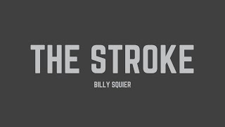 Billy Squier  The Stroke Lyrics [upl. by Furlong]