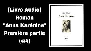 Livre Audio Roman quotAnna Karéninequot Première partie 44  Chapitre 2834 [upl. by Aihsei]