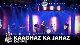 Kashmir  Kaaghaz Ka Jahaz  Episode 7  Pepsi Battle of the Bands  Season 2 [upl. by Costanza122]