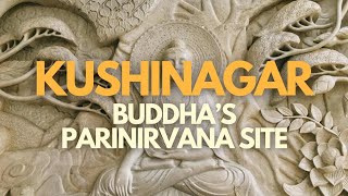 Kushinagar Discover Buddhas Parinirvana Place [upl. by Assirehc697]