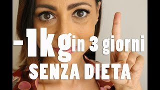 1 kg in 3 giorni SENZA DIETA  AnnalisaSuperStar [upl. by Onaimad]