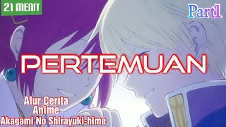 Pertemuan  Alur Cerita Anime Akagami no Shirayuki hime  Part 1 [upl. by Eyaj]