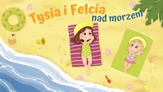 🏖TYSIA I FELCIA  NAD MORZEM  audiobajka 🎧 [upl. by Ardnaxila]