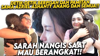 RESMI SARAH AZRIEL LDR PANJANG SUASANA JADI HARU DAN SEDIH SARAH NANGIS SAAT PAMITAN SAMA SEMUA [upl. by Lorenza]