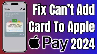 How To Fix Can’t Add Card To Apple Pay on iPhone in iOS 17  2024 [upl. by Giess]