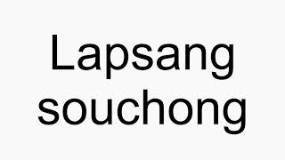 How to pronounce Lapsang souchong [upl. by Thin35]