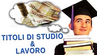 Titoli di studio nel mondo del lavoro  secondo me [upl. by Leonora]